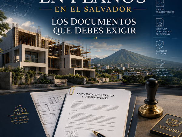 Comprar en Planos en El Salvador: Los Documentos Que Debes Exigir