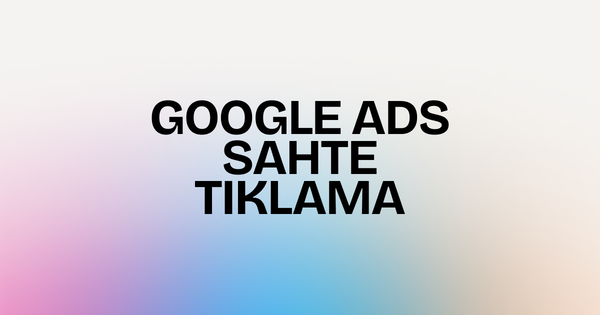 google ads sahte tıklama açıklaması