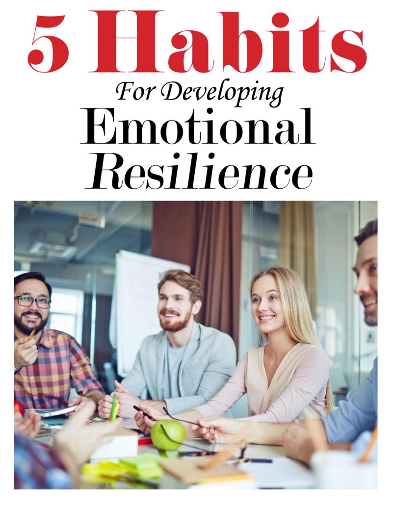 John Hindwood: 5 Habits for Developing Emotional Resilience — The Resilience Institute