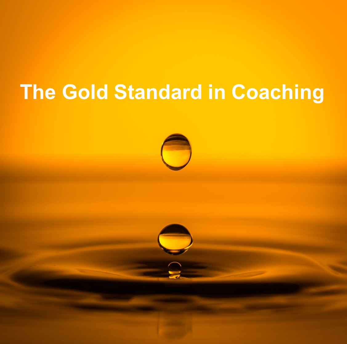 The Gold Standard in Coaching