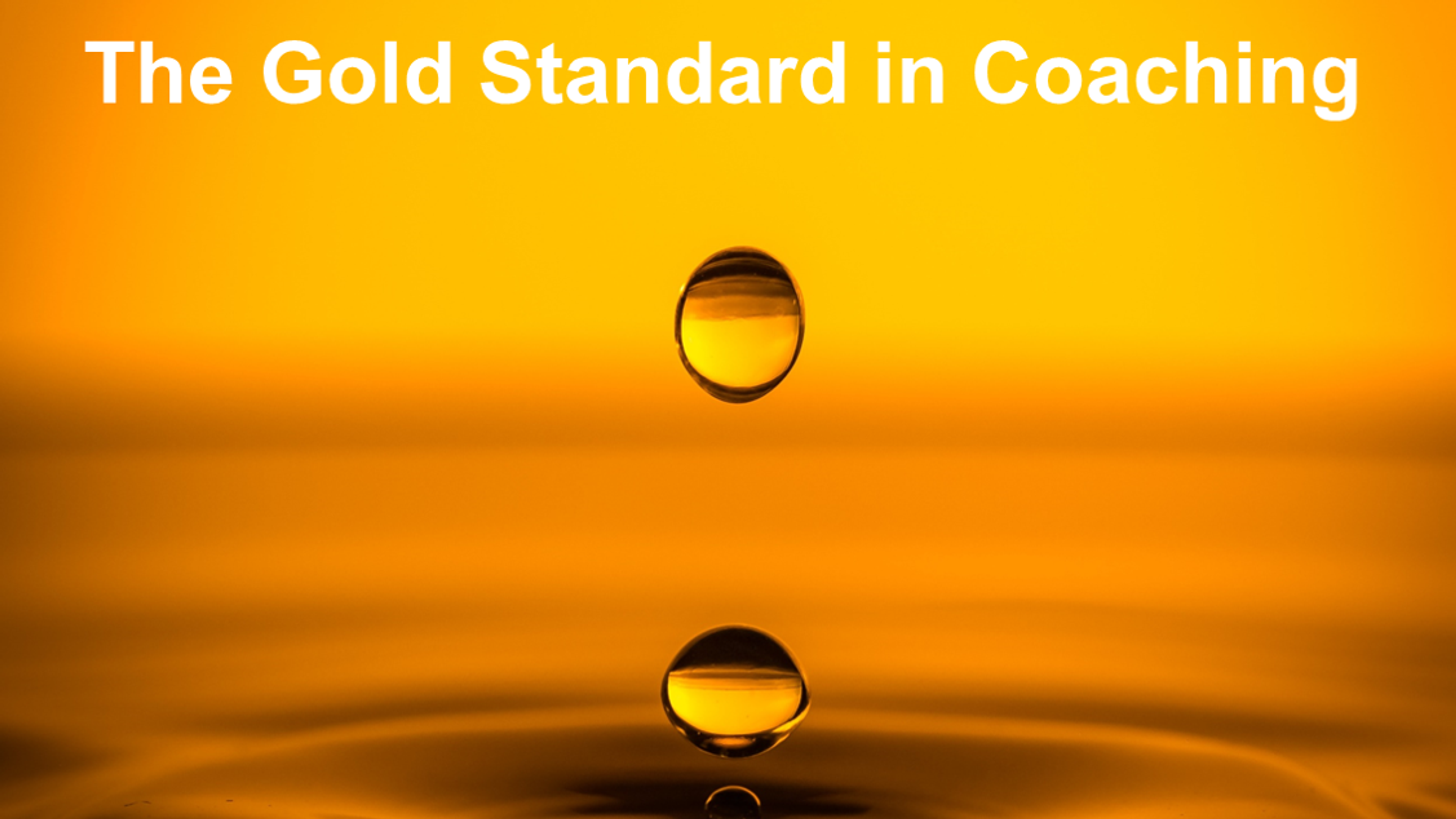 The Gold Standard in Coaching