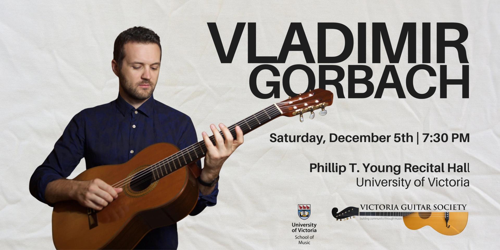 Victoria Guitar Society presents guitar virtuoso Vladimir Gorbach