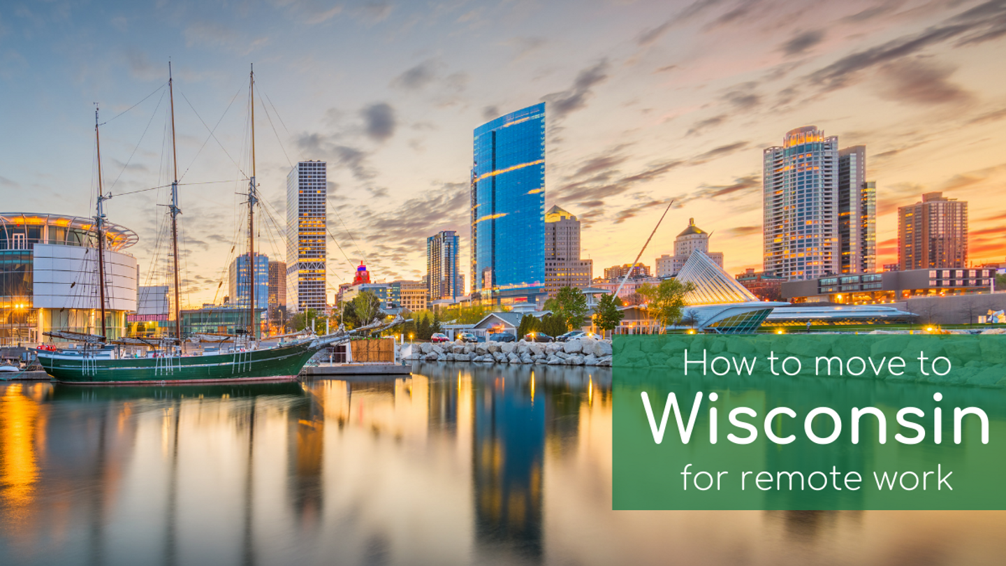 How to Move to Wisconsin for Remote Work