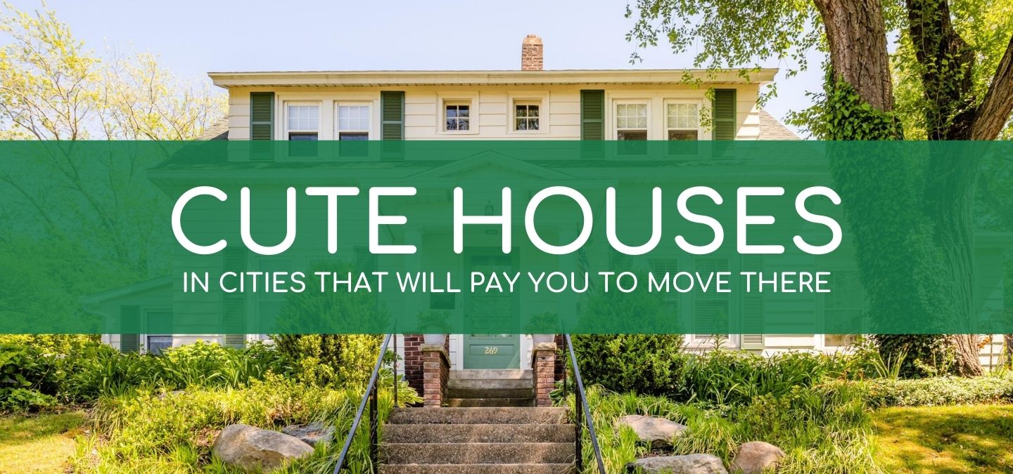 Headline Cute Houses in Cities That Will Pay You to Move There over a white house