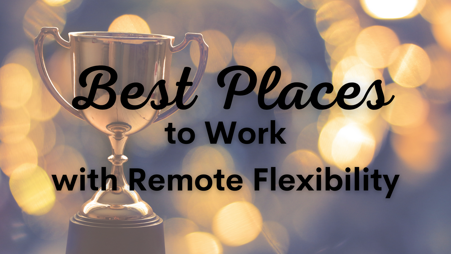 A trophy with the headline Best Places to Work with Remote Flexibility 