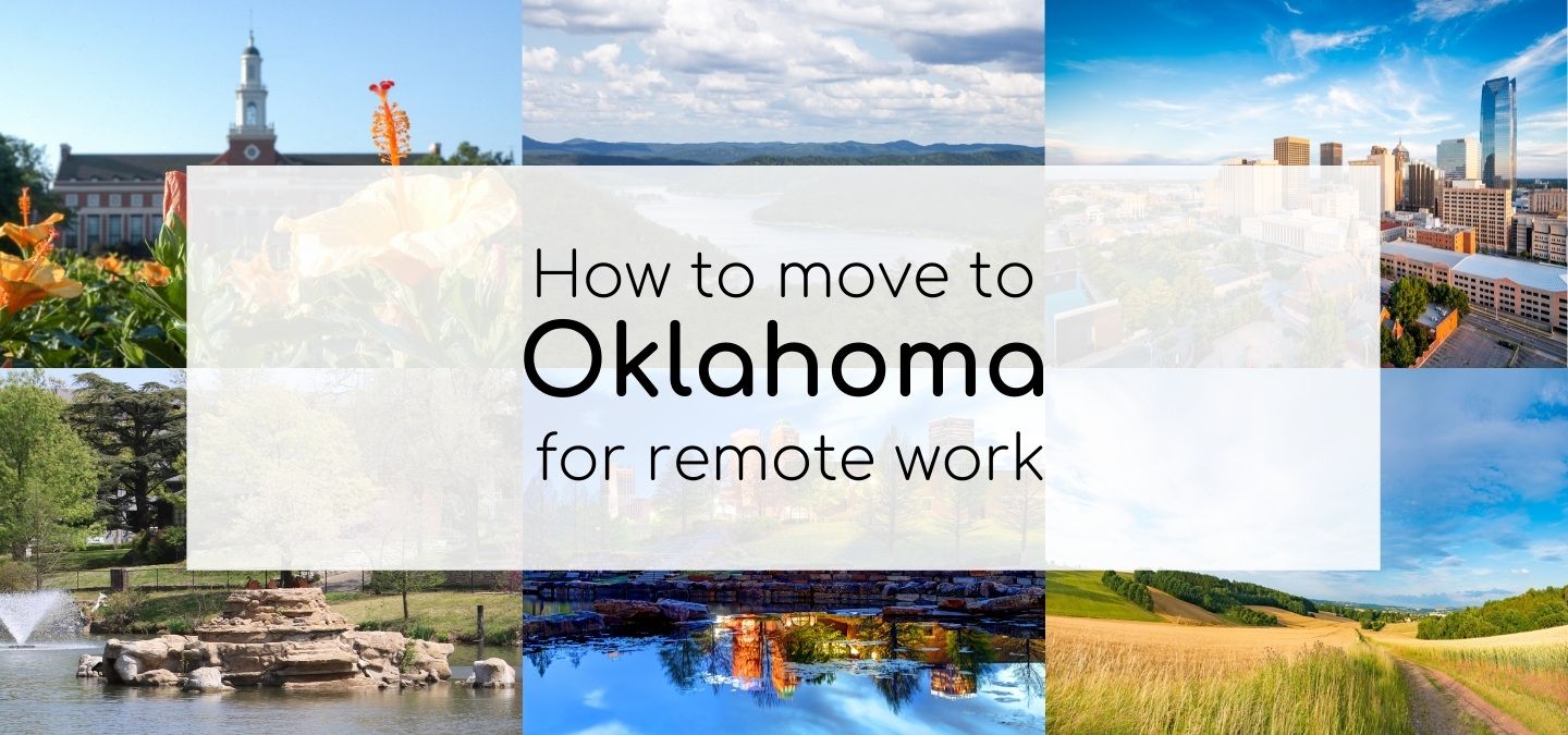 Pictures of cities and nature in the state of Oklahoma with the title How to Move to Oklahoma for Remote Work overlaying the images..