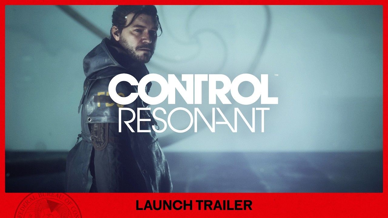 CONTROL Resonant - Launch Trailer