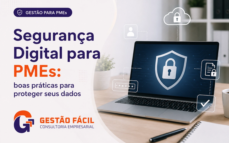 Segurança Digital para PMEs: boas práticas para proteger seus dados