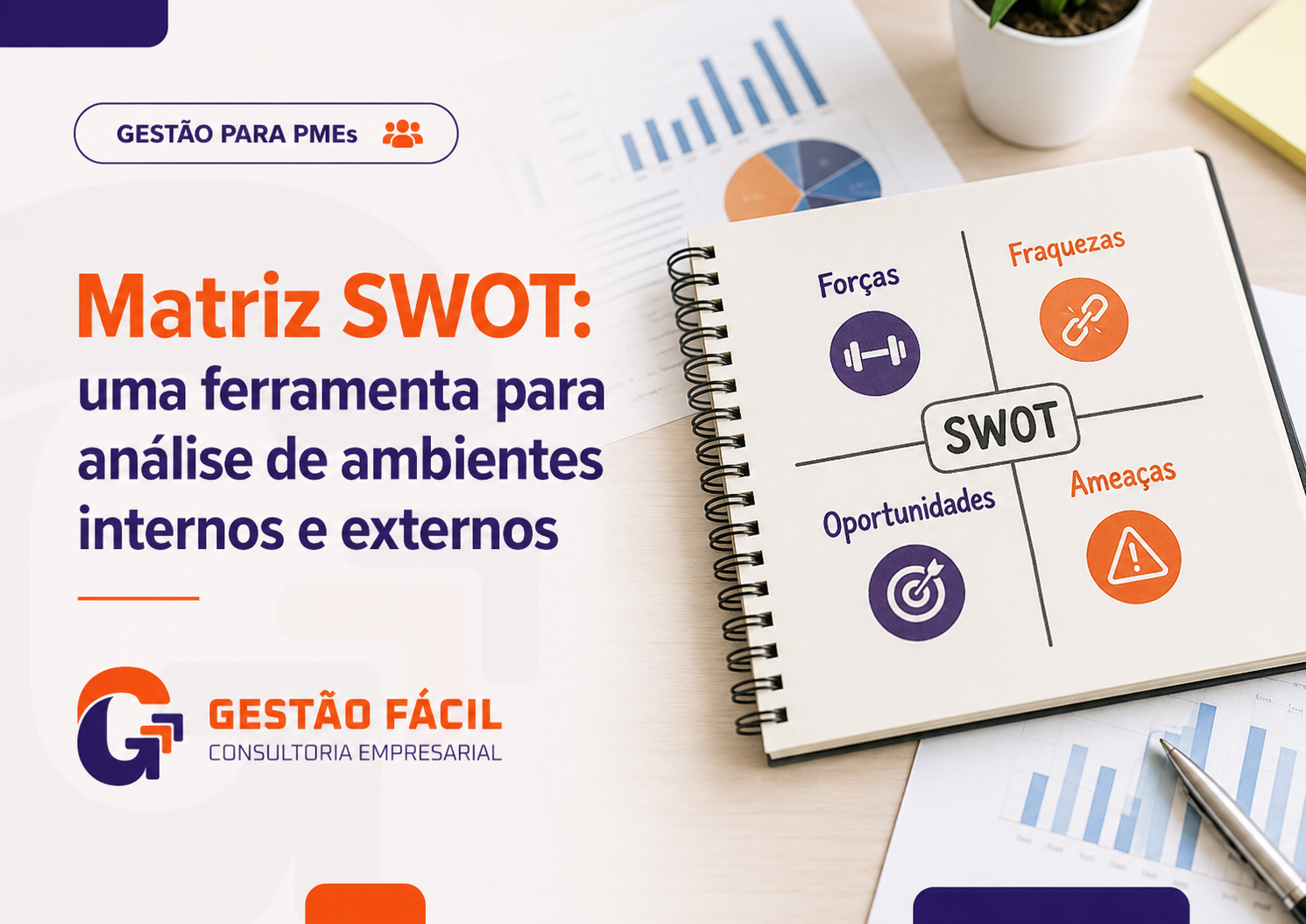 Matriz SWOT: uma ferramenta simples para entender melhor sua empresa