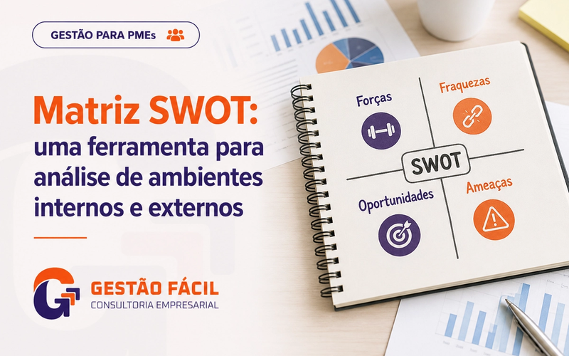Matriz SWOT: uma ferramenta simples para entender melhor sua empresa