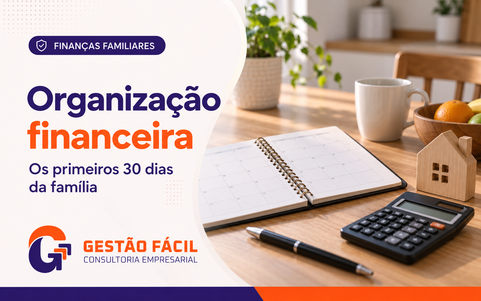 Por onde começar a organização financeira da família: um plano para os primeiros 30 dias