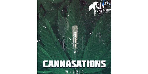 Cannasations w/ Kris