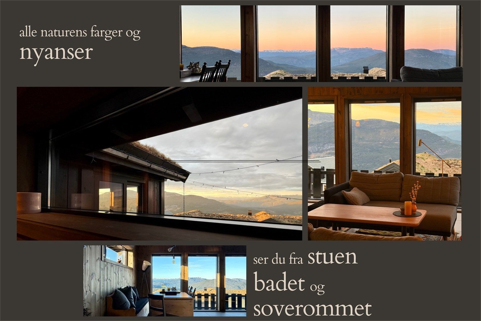 Alle naturens farger og nyanser ser du fra stuen badet og soverommet