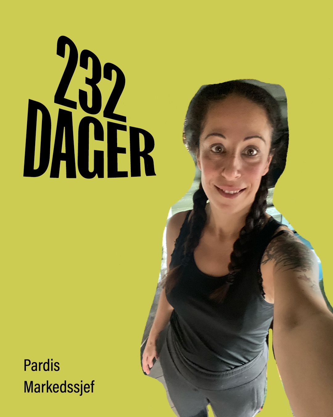 Photo of Pardis in a black tank top, with text reading '232 days.