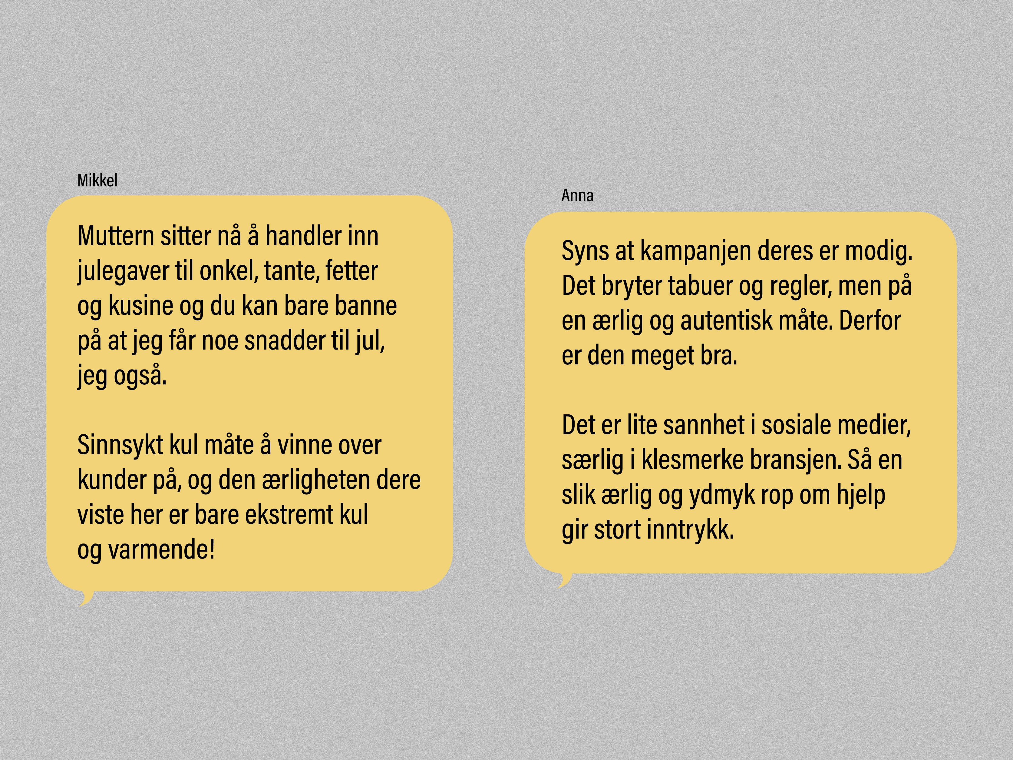 Kommentarer vi har fått fra kunder under kampanjen