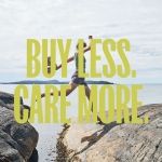 Photo of a woman jumping onto a rock with the text 'Buy less. Care more.'