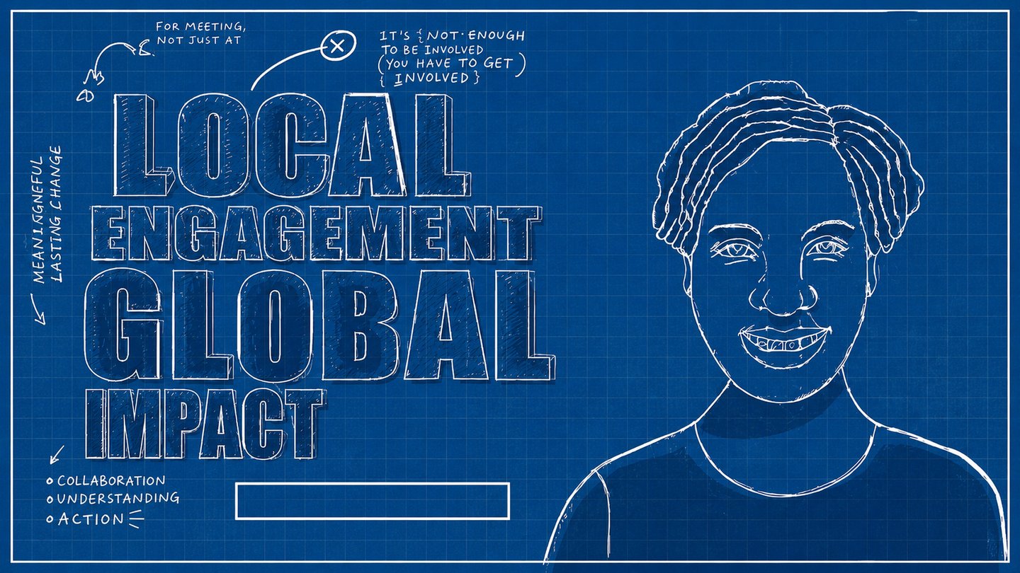 Local engagement global impact