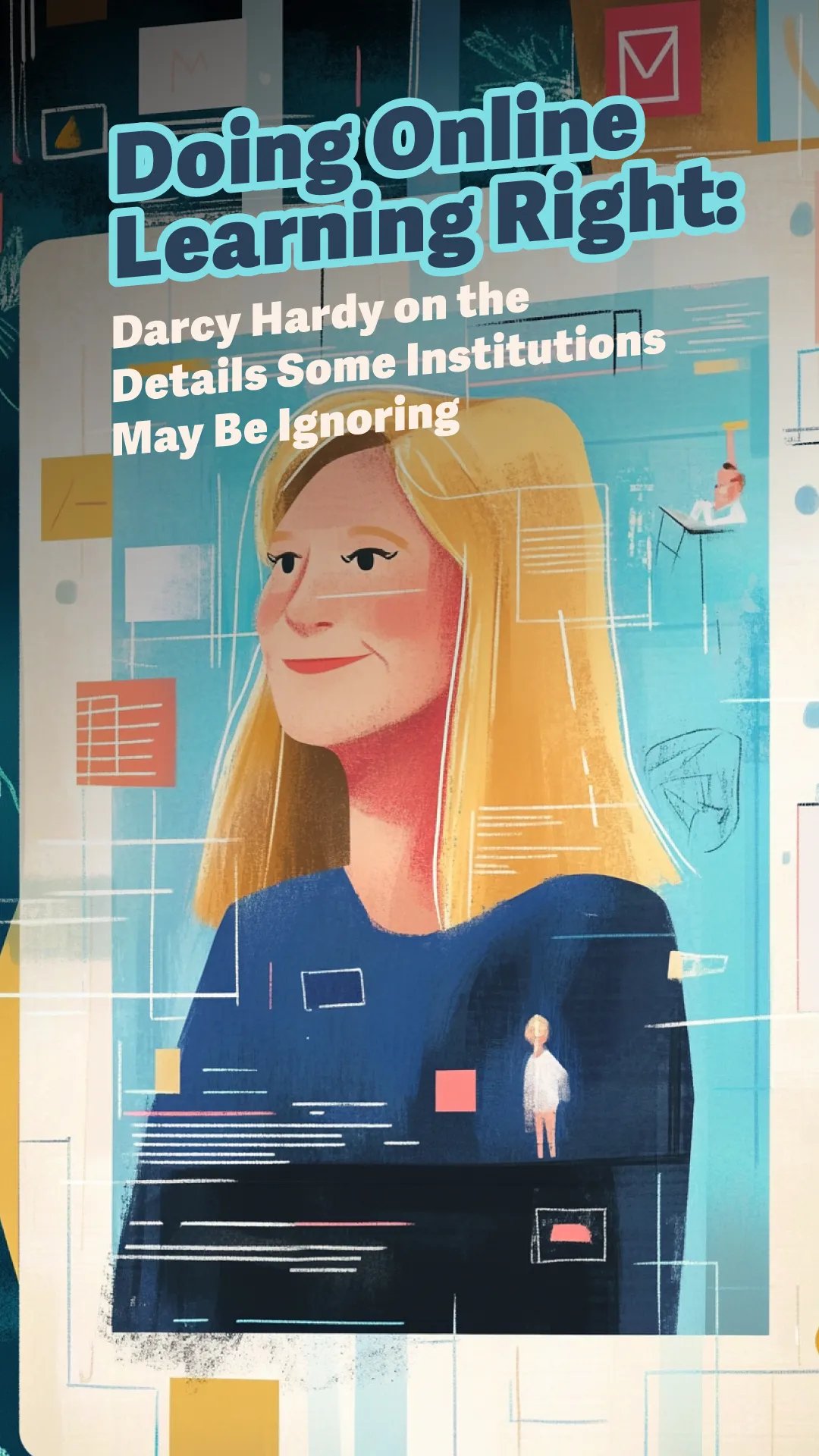 Doing Online Learning Right: Darcy Hardy on the Details Some Institutions May Be Ignoring