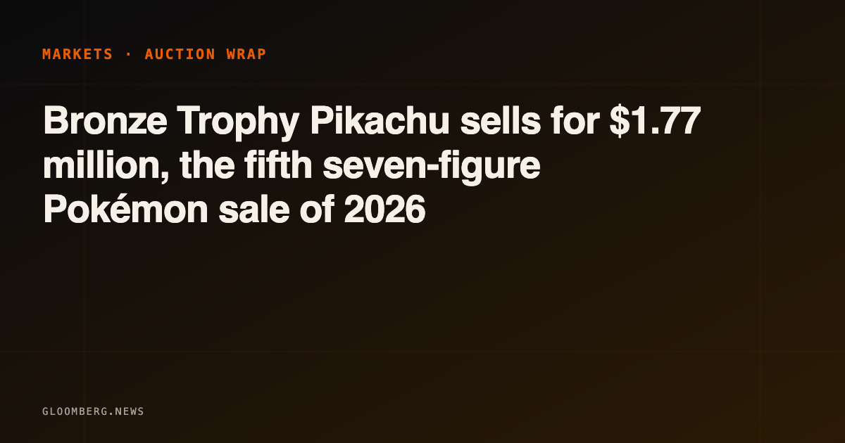 Bronze Trophy Pikachu sells for $1.77 million, the fifth seven-figure Pokémon sale of 2026