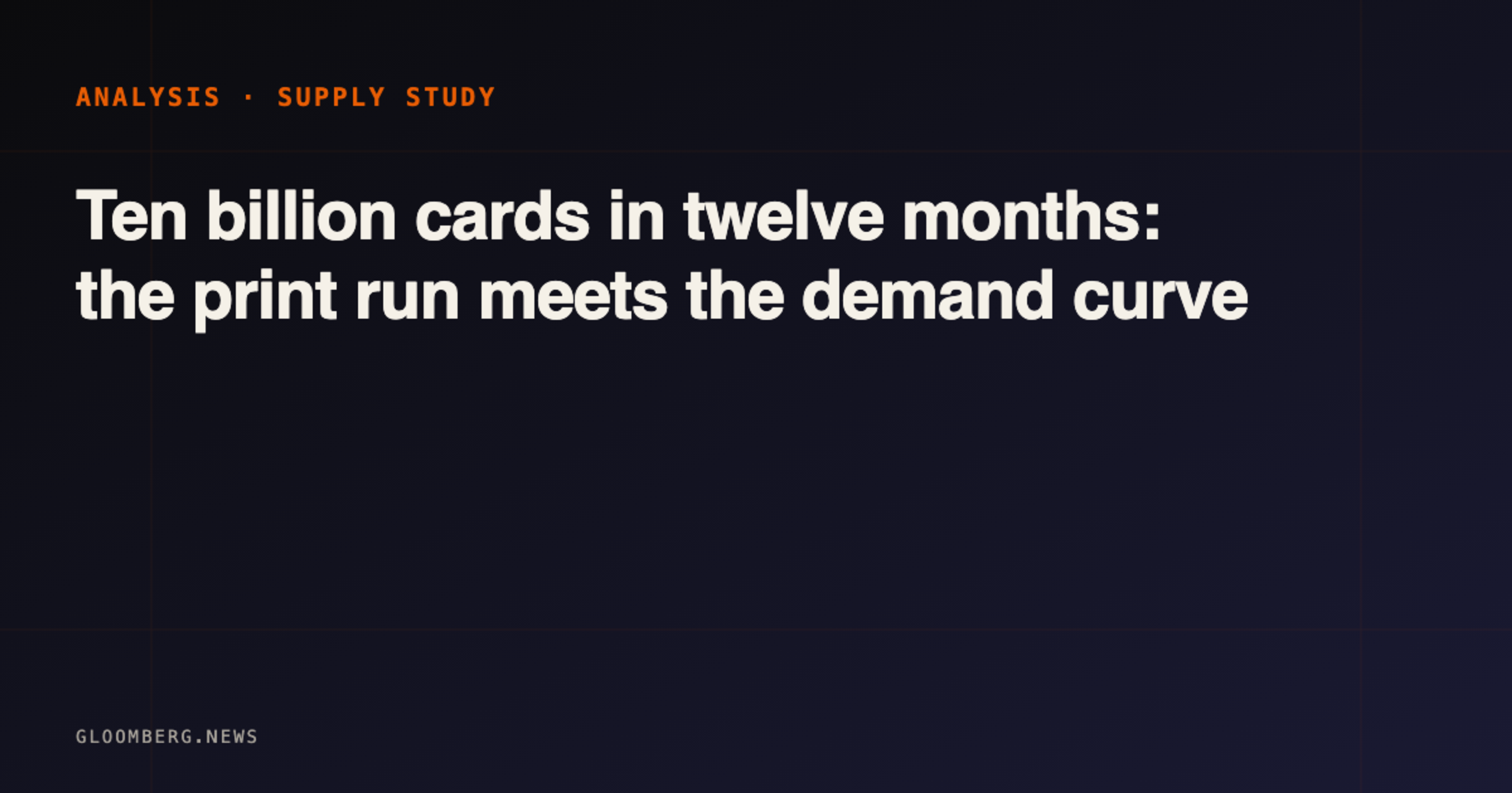Ten billion cards in twelve months: the print run meets the demand curve