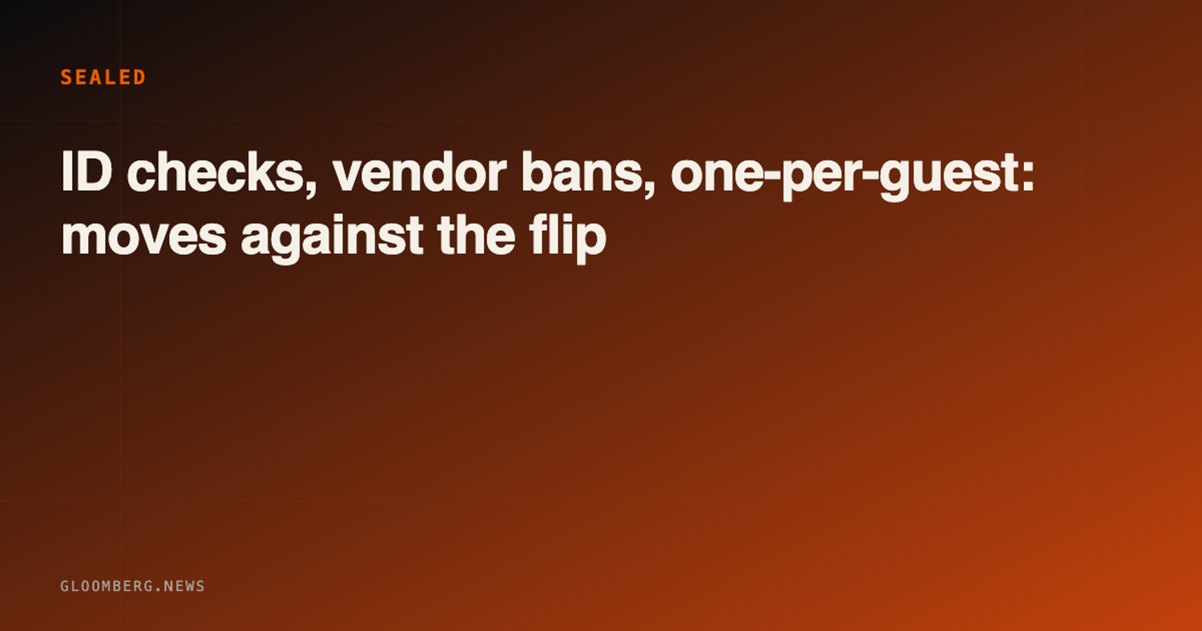 ID checks, vendor bans, one-per-guest: a fortnight of moves against the flip