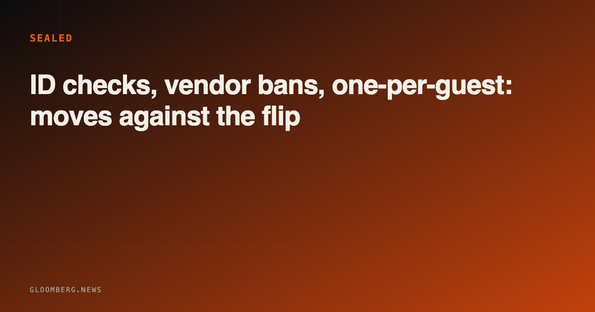 ID checks, vendor bans, one-per-guest: a fortnight of moves against the flip