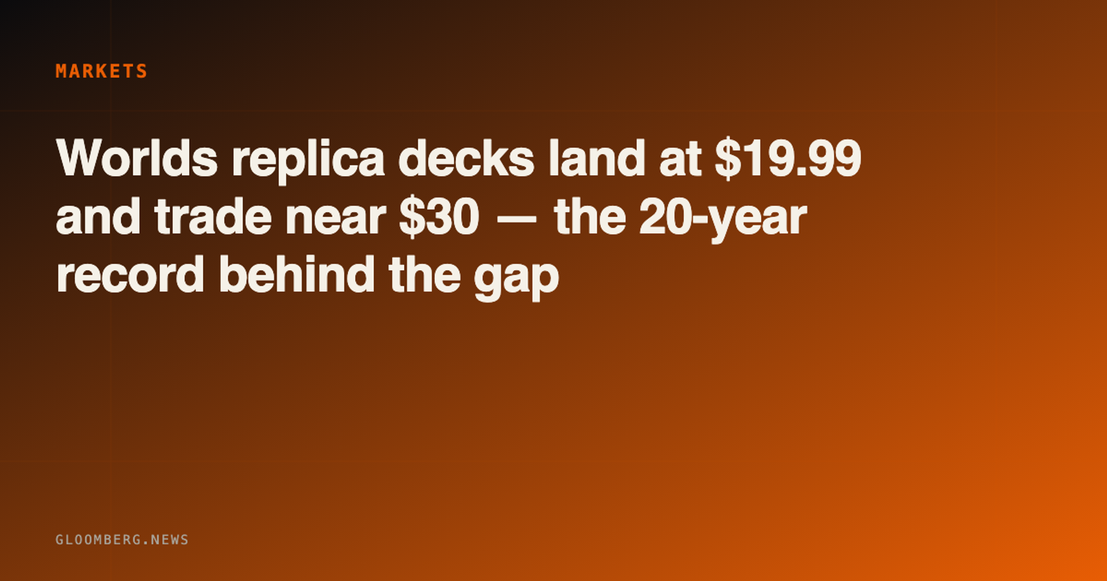 Worlds replica decks land at $19.99 and trade near $30 — the 20-year record behind the gap