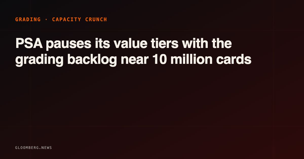 PSA pauses its value tiers with the grading backlog near 10 million cards