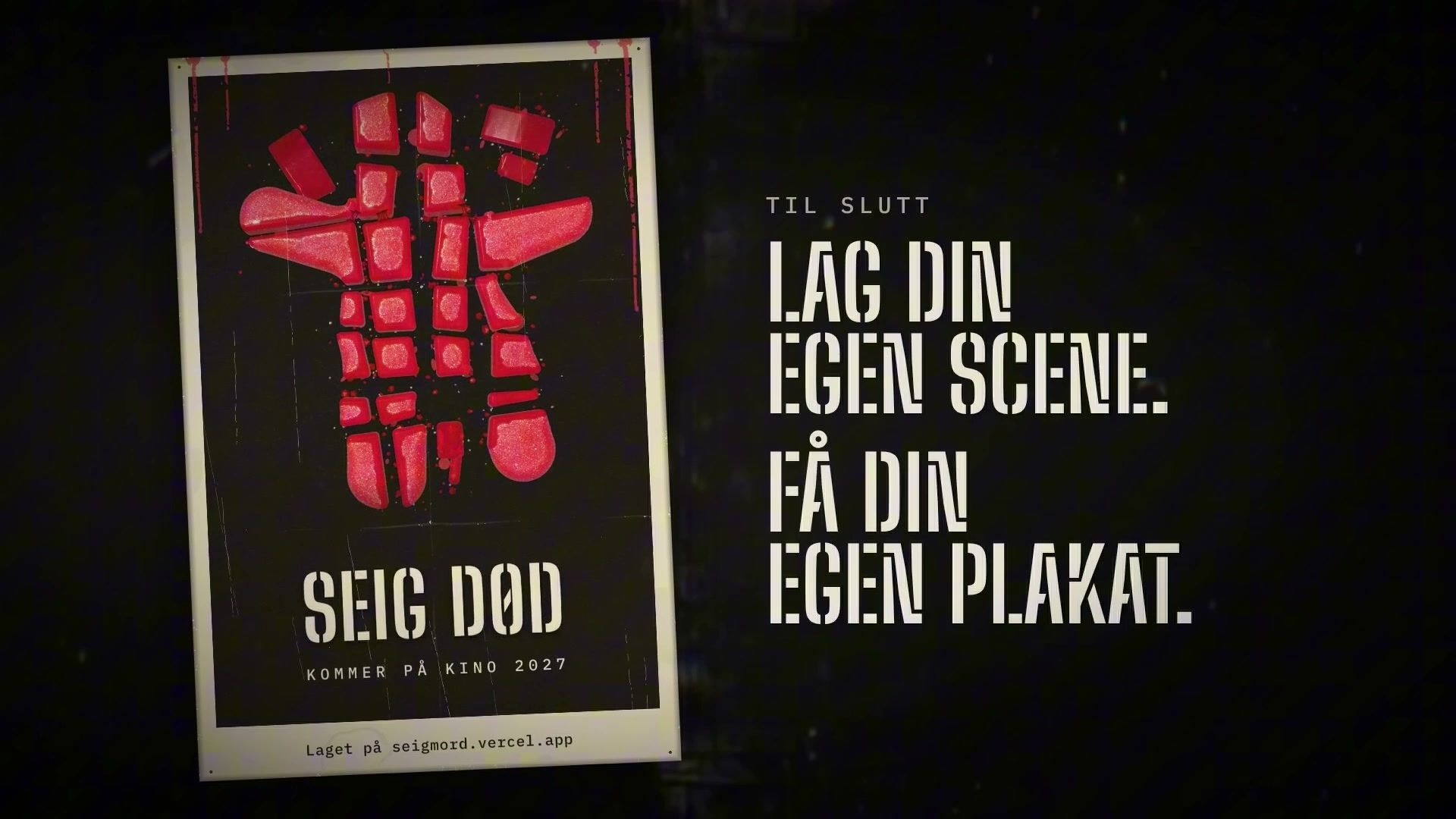 Filmplakaten «Seig død – kommer på kino 2027» med en oppkuttet rød seigmann, ved siden av teksten «Til slutt: Lag din egen scene. Få din egen plakat.»
