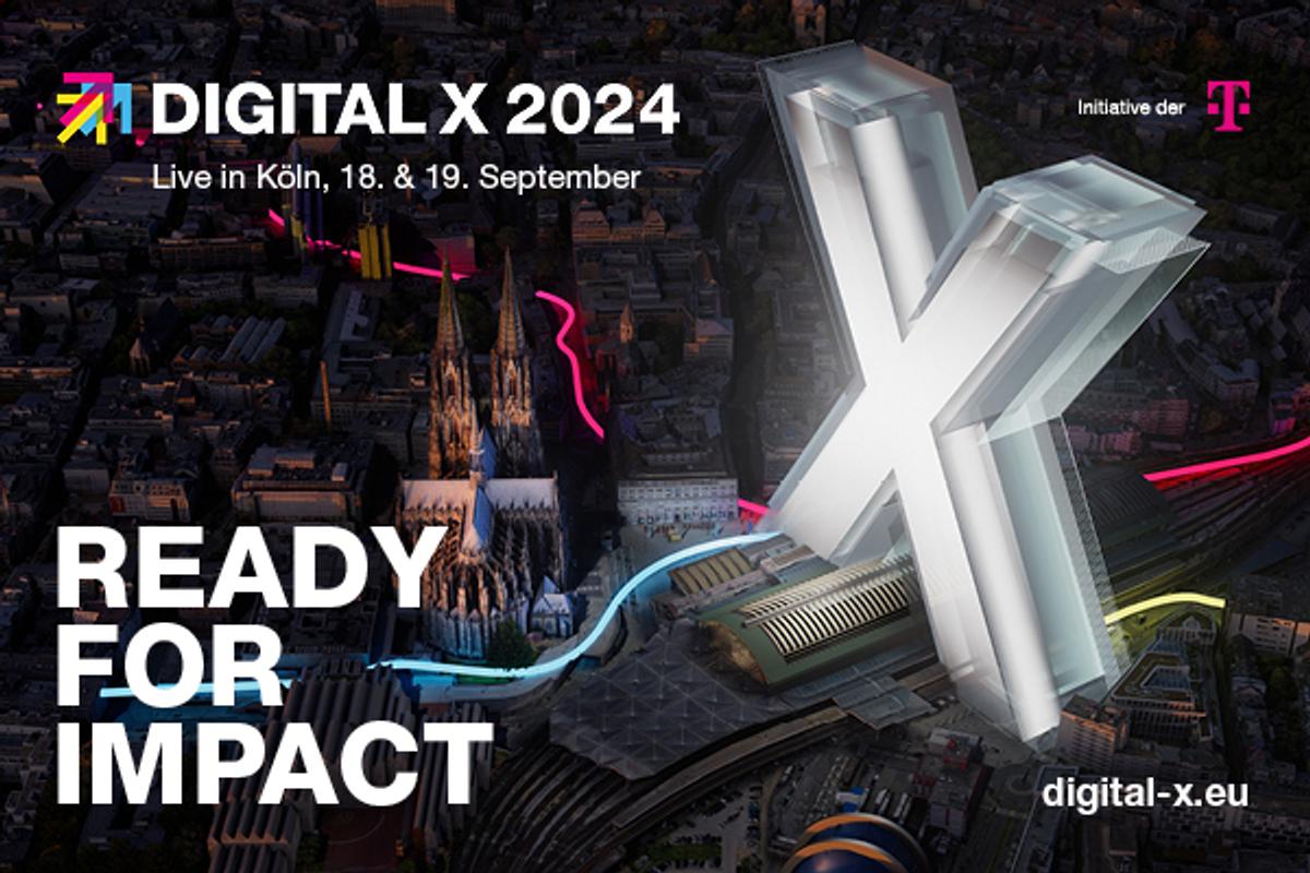 DIGITAL X 2024, live in Köln, 18. & 19. September: READY FOR IMPACT. Eine Initiative der Deutschen Telekom.