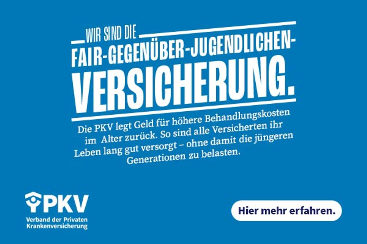 Anzeige PKV - Wir sind die Fair-gegenüber-Jugendlichen-Versicherung. Die Alterung unserer Gesellschaft führt zu steigenden Gesundheitskosten. Denn ältere Menschen benötigen in der Regel mehr medizinische Leistungen. Im kapitalgedeckten Finanzierungsmodell der Privaten Krankenversicherung sorgt jede Generation für ihre eigenen Gesundheitskosten vor. So werden die nachfolgenden Generationen nicht belastet. 