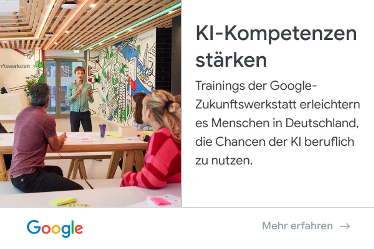 Anzeige von Google: KI-Kompetenzen stärken. Trainings der Google-Zukunftswerkstatt erleichtern es Menschen in Deutschland, die Chancen der KI beruflich zu nutzen.