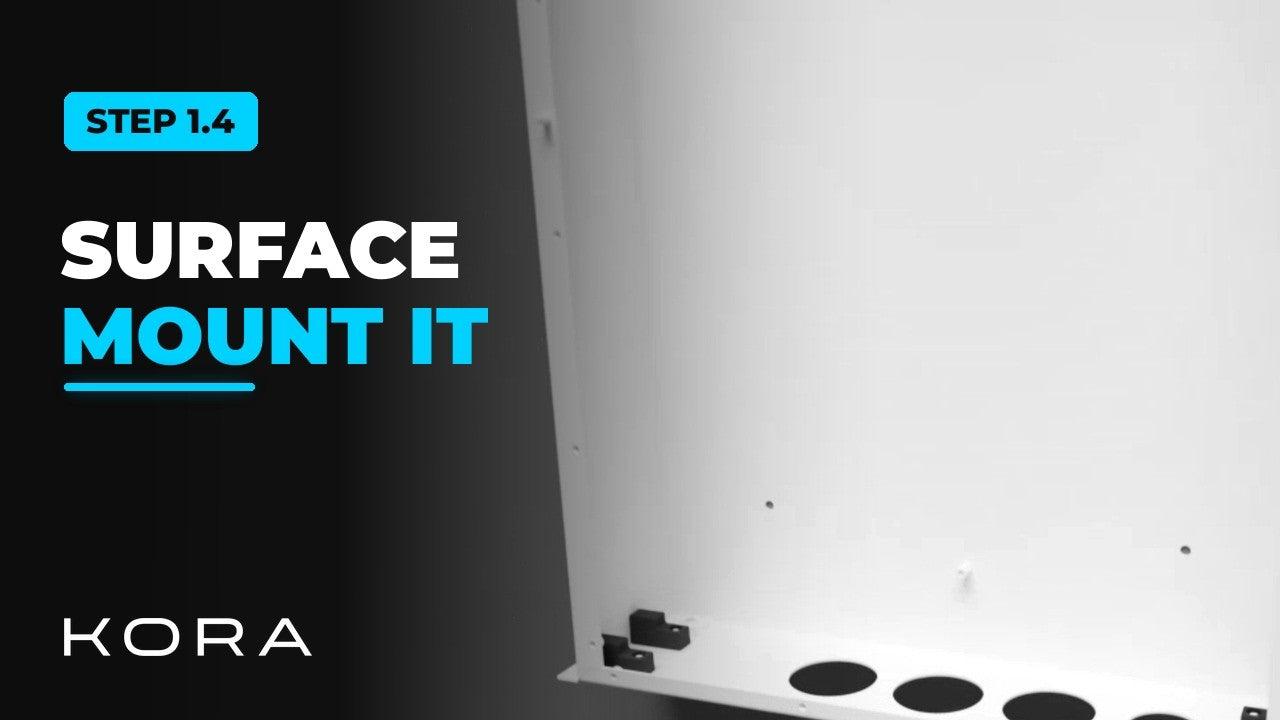 Kora Founders Edition Install 1.4 | Surface-Mount Installation