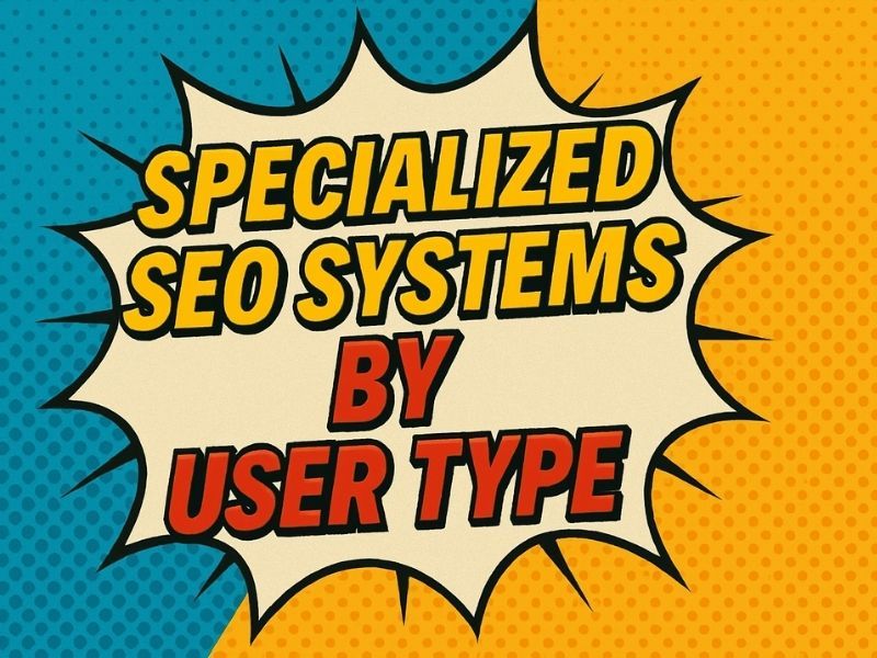 Spezialisierte SEO Systeme nach Nutzertyp