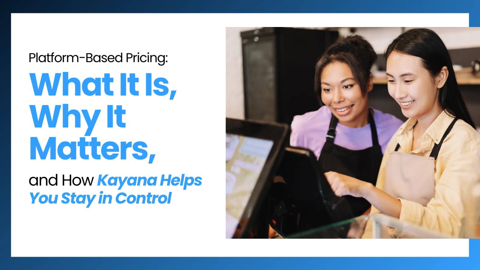Platform-Based Pricing: What It Is, Why It Matters, and How Kayana Helps You Stay in Control