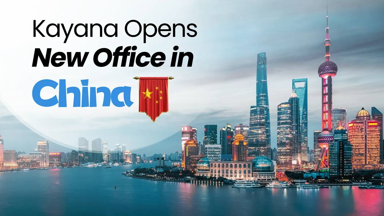 Cover image: Kayana Opens New China Office: Bringing 24/7 Global Support to Partners Worldwide