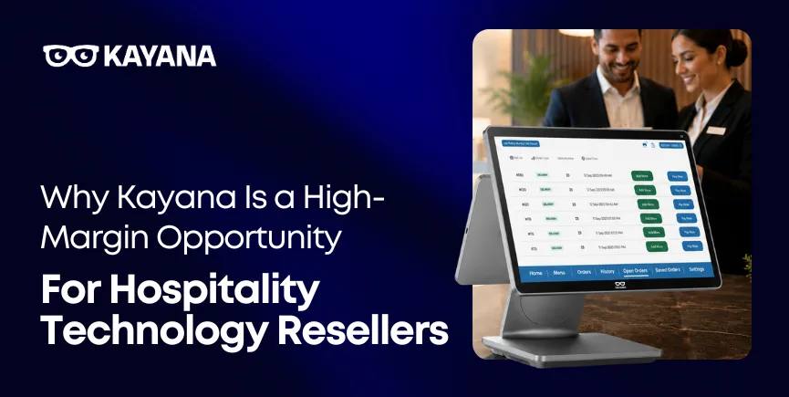 Cover image: Why Kayana Is a High-Margin Opportunity for Hospitality Technology Resellers