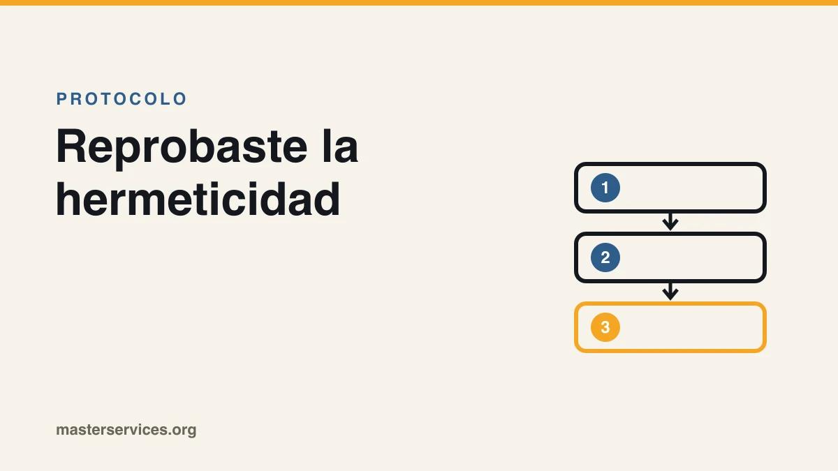 Reprobaste la prueba de hermeticidad: protocolo paso a paso para resolverlo