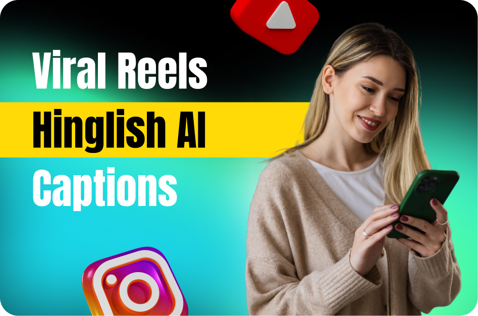 How to Create Viral Reels with Hinglish AI Captions in Minutes