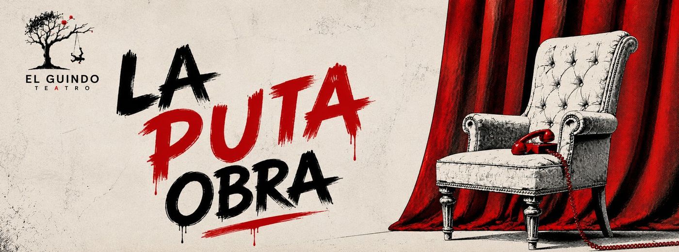 cartel de La puta obra — El Guindo Teatro
