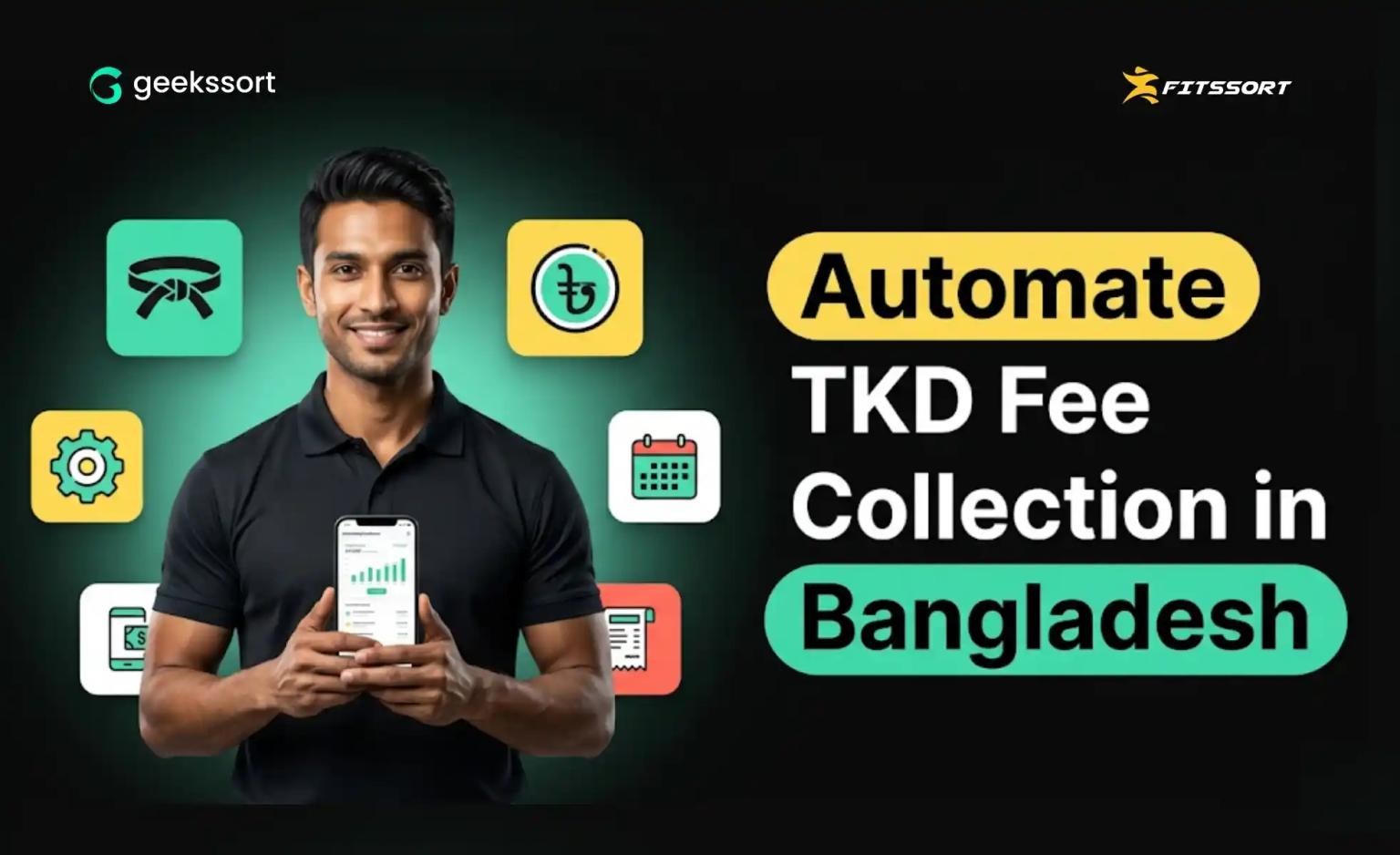 Automate fee collection for Bangladeshi taekwondo academies with Fitssort by Geekssort