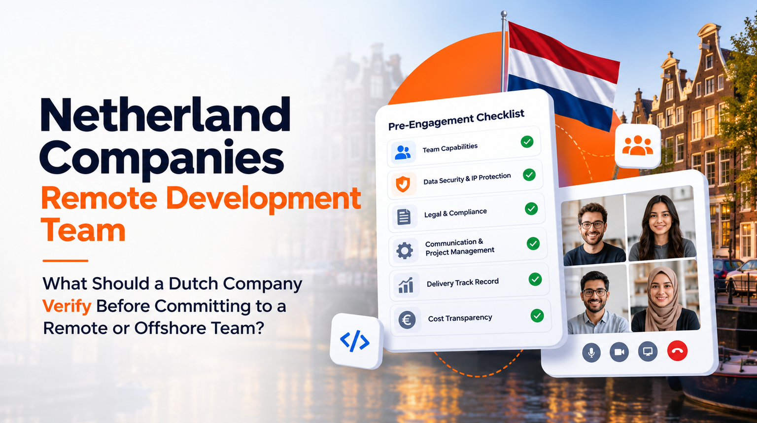 Pre-engagement checklist for Dutch companies: team capabilities, data security and IP protection, legal and compliance, communication and project management, delivery track record, and cost transparency, beside a Dutch flag and four remote engineers.