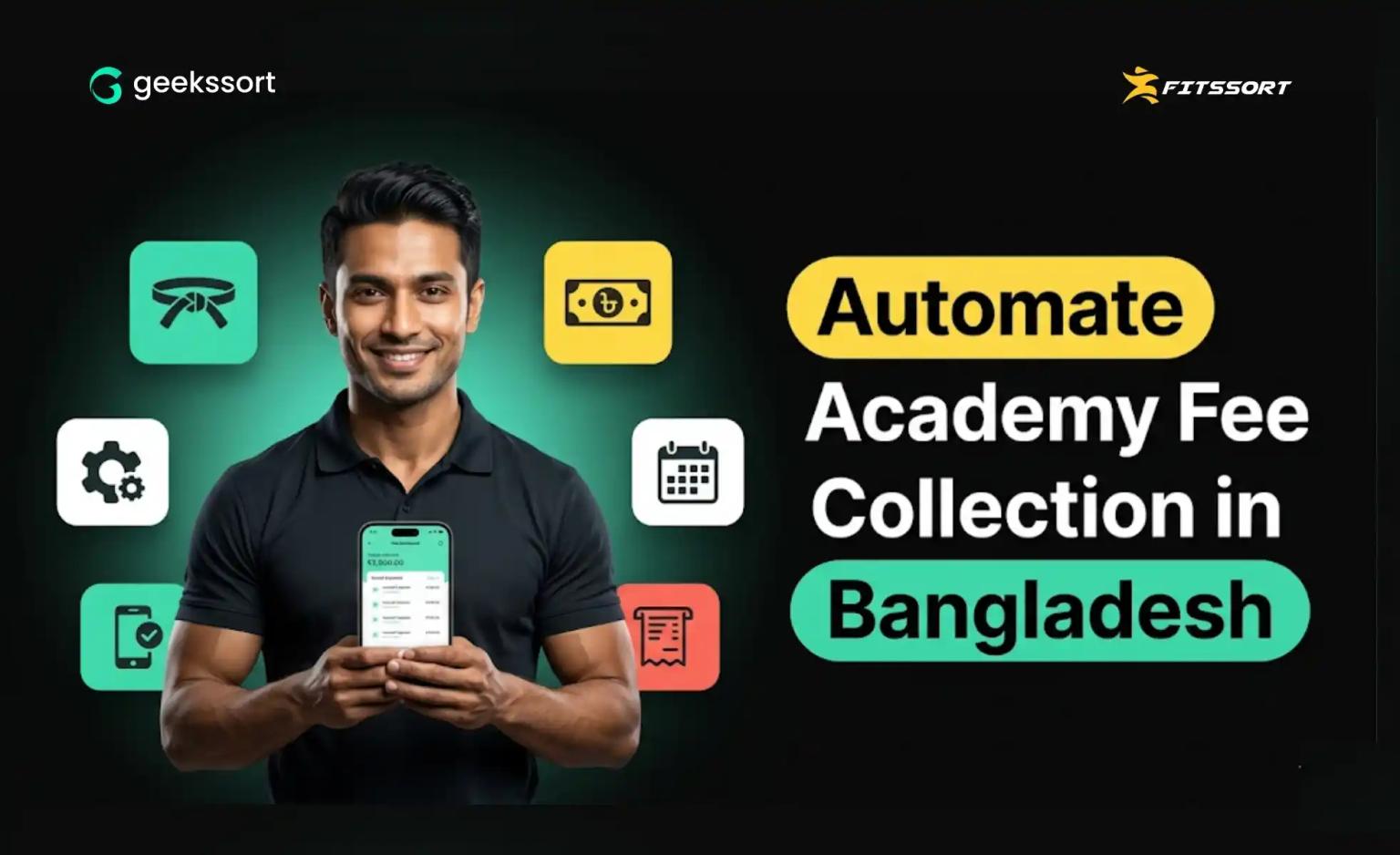 Automate fee collection at Bangladeshi martial arts academies with Fitssort by Geekssort
