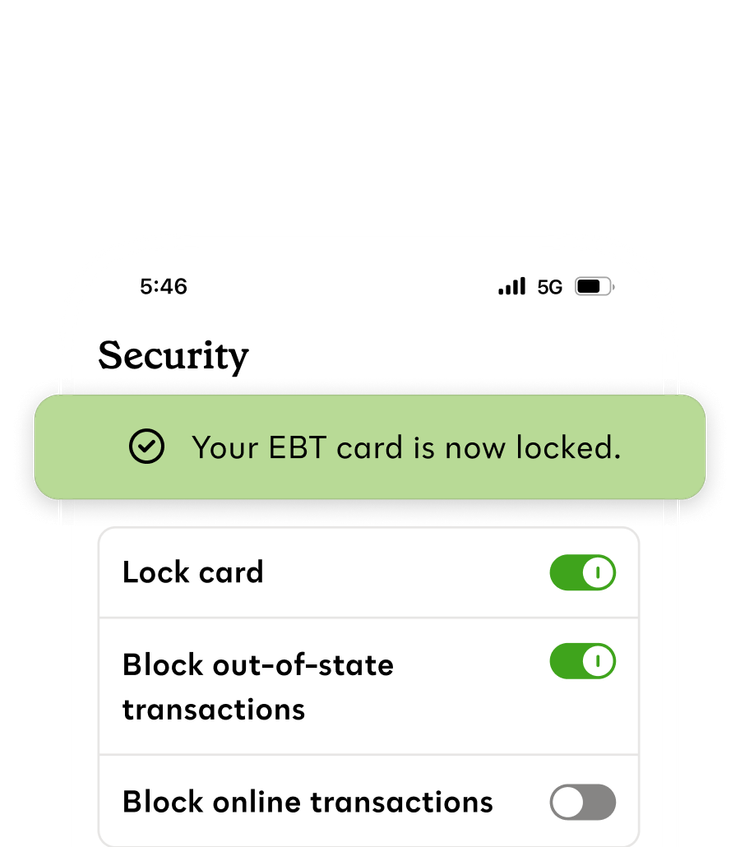 Mobile app interface showing security options with a green banner stating “Your EBT card is now locked.” Below are toggle switches for locking the card, blocking out-of-state transactions, and blocking online transactions.