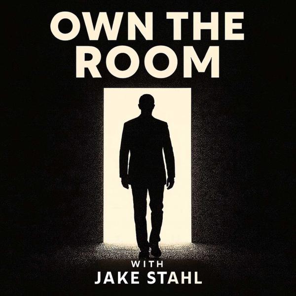 Own The Room with Jake Stahl