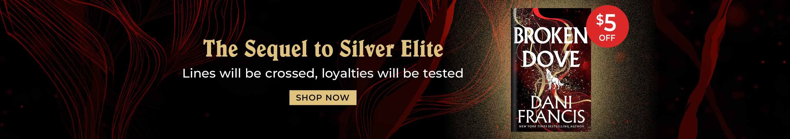 The sequel to Silver Elite. Lines will be crossed, loyalties will be tested Shop Now Broken Dove $5 Off