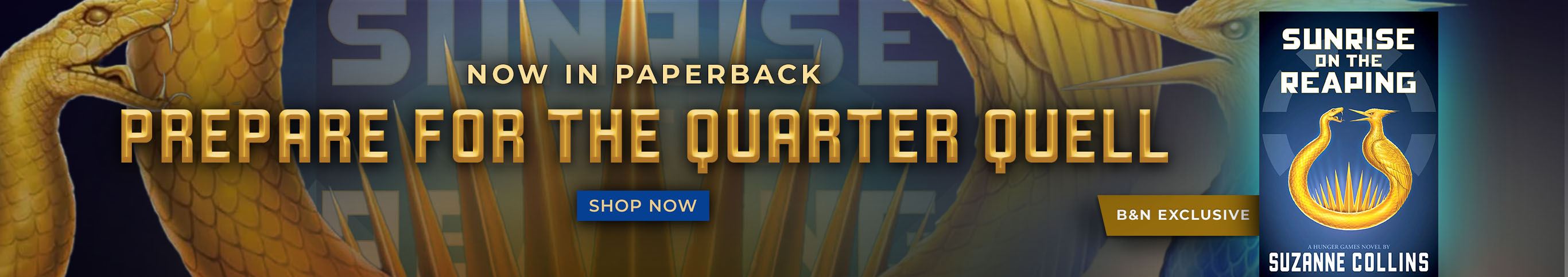 B&N Exclusive | Sunrise on the Reaping by Suzanne Collins | Now In Paperback | Prepare for the Quarter Quell | Shop Now