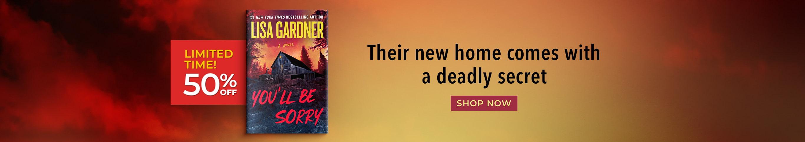 Limited Time! 50% Off - You'll Be Sorry by Lisa Gardner - Their new home comes with a deadly secret - Shop Now