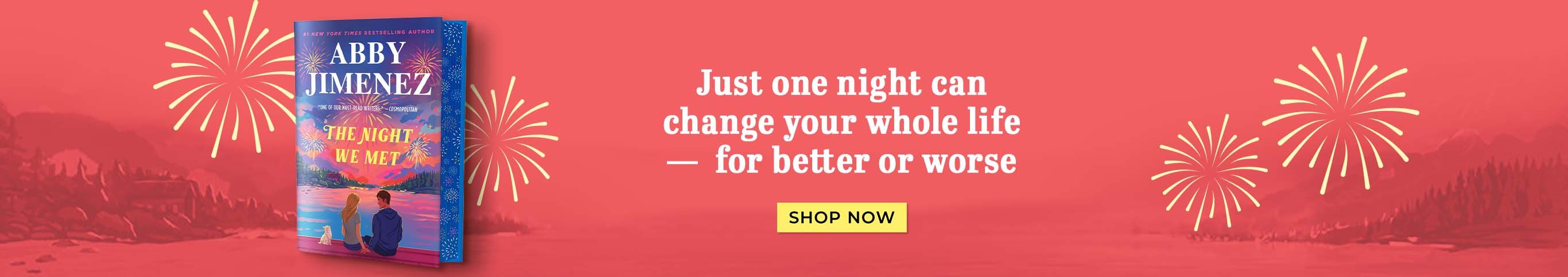 The Night We Met by Abby Jimenez. Just one night can change your whole life - for better or worse. Shop Now