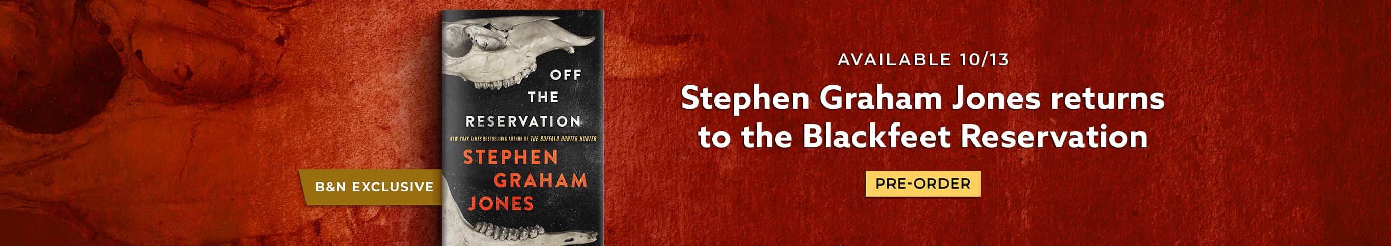 B&N Exclusive | Available 10/13 | Stephen Graham Jones returns to the Blackfeet Reservation | Off the Reservation by Stephen Graham Jones | Pre-Order